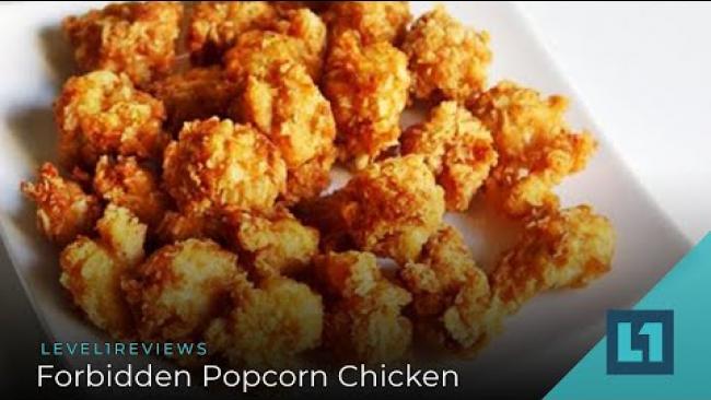 Embedded thumbnail for Level1 News February 21 2020: Forbidden Popcorn Chicken