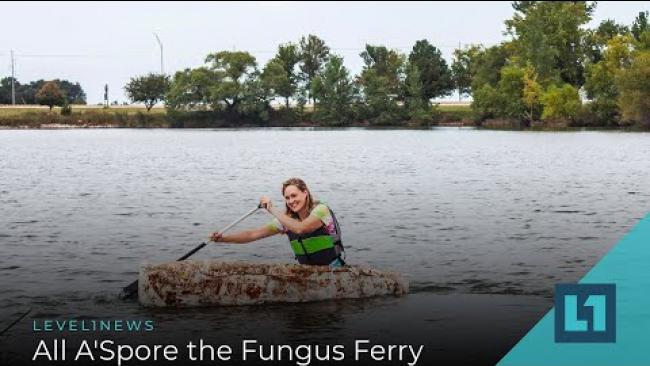 Embedded thumbnail for Level1 News April 25 2020: All A&amp;#039;Spore the Fungus Ferry