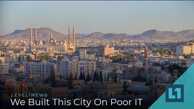 Embedded thumbnail for Level1 News January 21 2020: We Built This City On Poor IT