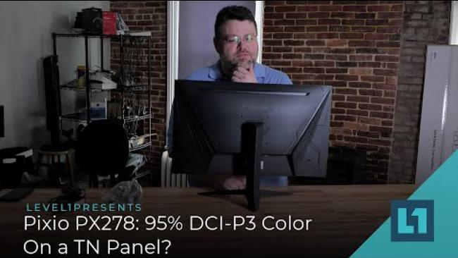 Embedded thumbnail for Pixio PX278: 95% DCI-P3 Color On a TN Panel? It&amp;#039;s More Likely Than You Think!