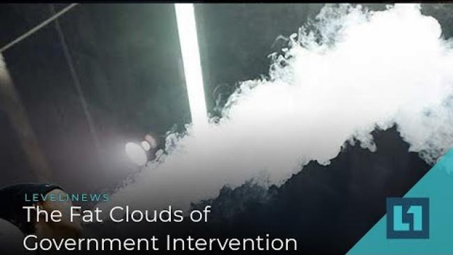 Embedded thumbnail for Level1 News September 24 2019: The Fat Clouds of Government Intervention