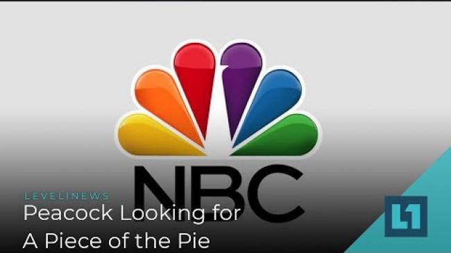 Embedded thumbnail for Level1 News September 25 2019: Peacock Looking For A Piece of the Pie