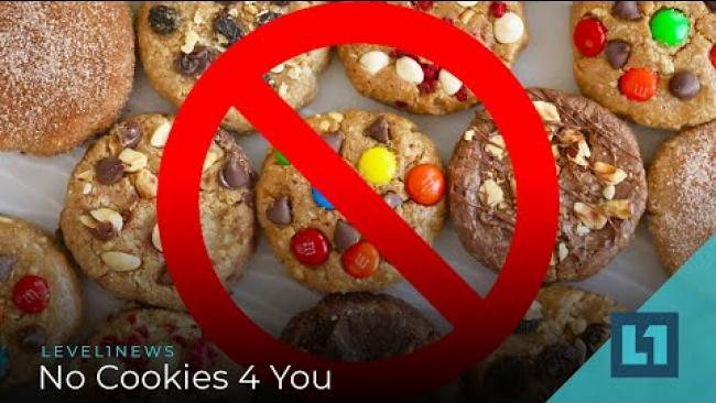 Embedded thumbnail for Level1 News January 22 2020: No Cookies 4 You