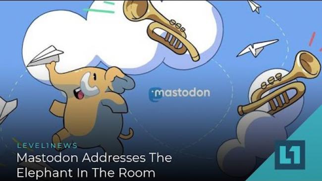 Embedded thumbnail for Level1 News November 9 2021: Mastodon Addresses The Elephant In The Room