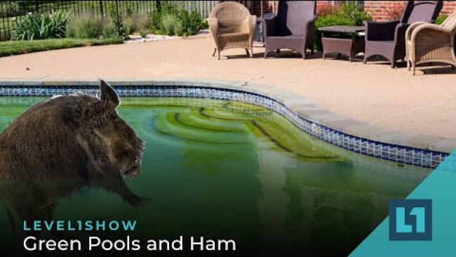 Embedded thumbnail for The Level1 Show September 15 2023: Green Pools and Ham