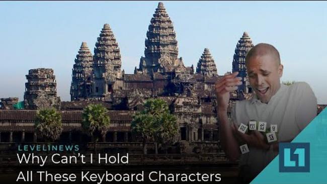 Embedded thumbnail for Level1 News November 24 2021: Why Can’t I Hold All These Keyboard Characters