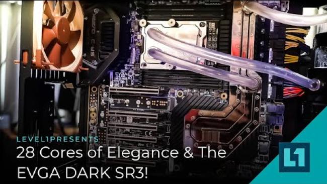 Embedded thumbnail for 28 Cores of Elegance &amp;amp; The EVGA Dark SR3