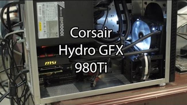 Embedded thumbnail for Corsair + MSI HydroGFX 980Ti Review &amp;amp; Overclock