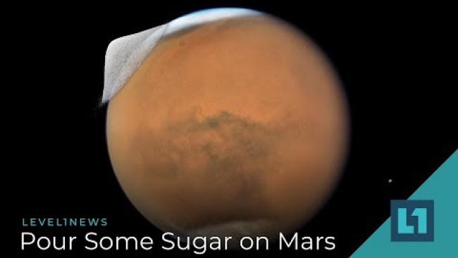 Embedded thumbnail for Level1 News September 11 2018: Pour Some Sugar on Mars Patron Edition