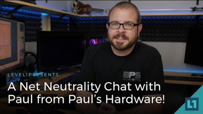 Embedded thumbnail for A Net Neutrality Chat with Paul from Paul&amp;#039;s Hardware!