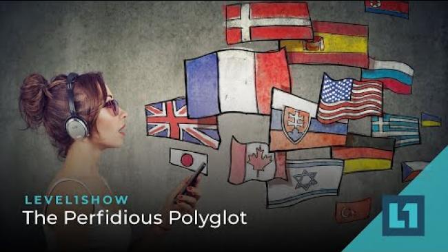 Embedded thumbnail for The Level1 Show October 24 2023: The Perfidious Polyglot