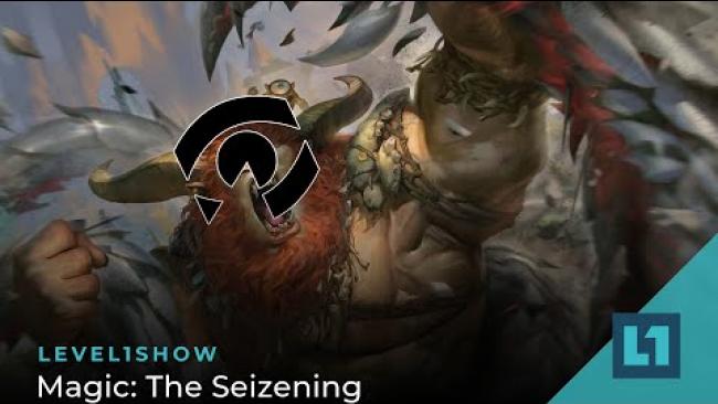 Embedded thumbnail for The Level1 Show May 3 2023: Magic: The Seizening