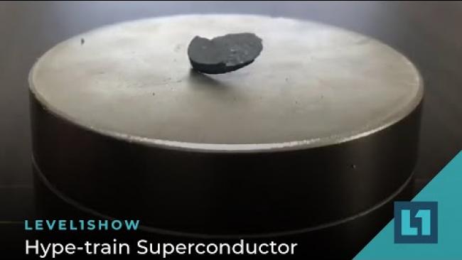 Embedded thumbnail for The Level1 Show August 8 2023: Hype-train Superconductor