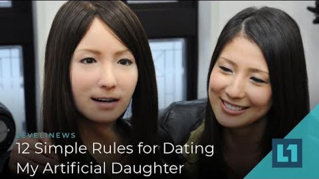 Embedded thumbnail for Level1 News November 8 2019: 12 Simple Rules for Dating My Artificial Daughter