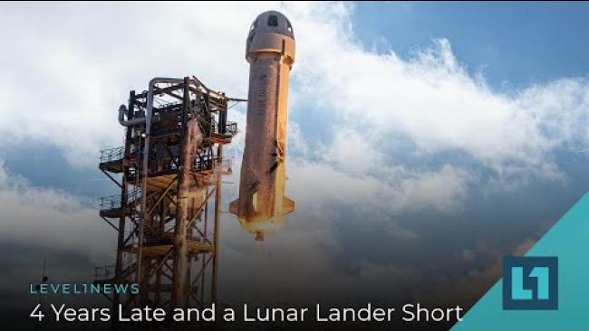 Embedded thumbnail for Level1 News November 12 2021: 4 Years Late and a Lunar Lander Short