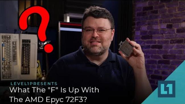 Embedded thumbnail for What The &amp;quot;F&amp;quot; Is Up With The AMD Epyc 72F3?