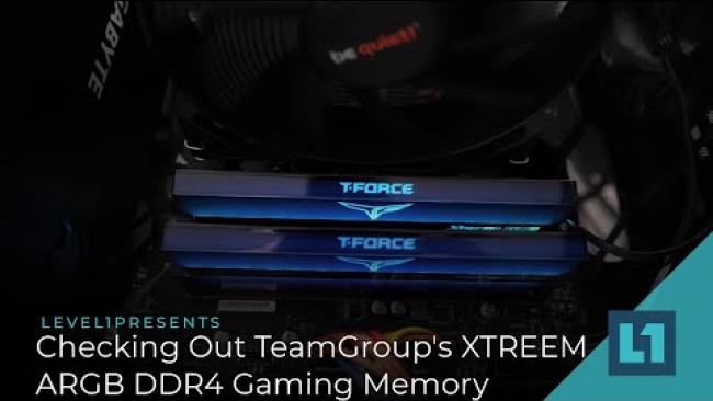 Embedded thumbnail for Checking Out TeamGroup&amp;#039;s XTREEM ARGB DDR4 Gaming Memory