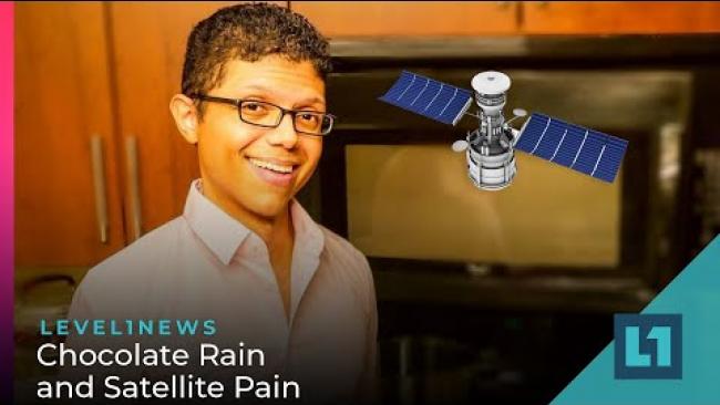 Embedded thumbnail for Level1 News February 18 2022: Chocolate Rain and Satellite Pain
