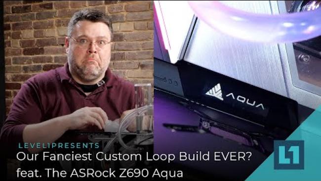 Embedded thumbnail for Our Fanciest Custom Loop Build EVER? feat. The ASRock Z690 Aqua