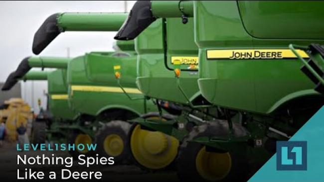 Embedded thumbnail for The Level1 Show September 21 2022: Nothing Spies Like a Deere