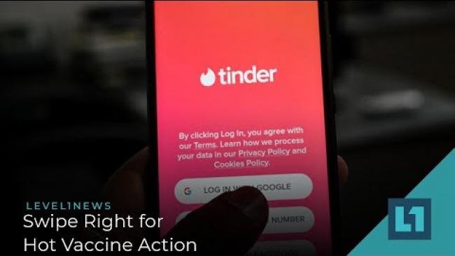 Embedded thumbnail for Level1 News June 1 2021: Swipe Right for Hot Vaccine Action