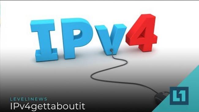 Embedded thumbnail for Level1 News November 6 2019: IPv4gettaboutit