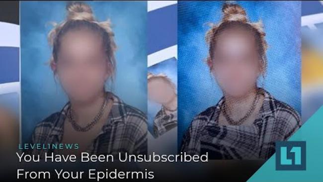 Embedded thumbnail for Level1News June 4 2021: You Have Been Unsubscribed From Your Epidermis