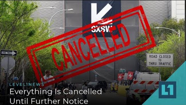 Embedded thumbnail for Level1 News March 11 2020: Everything Is Cancelled Until Further Notice