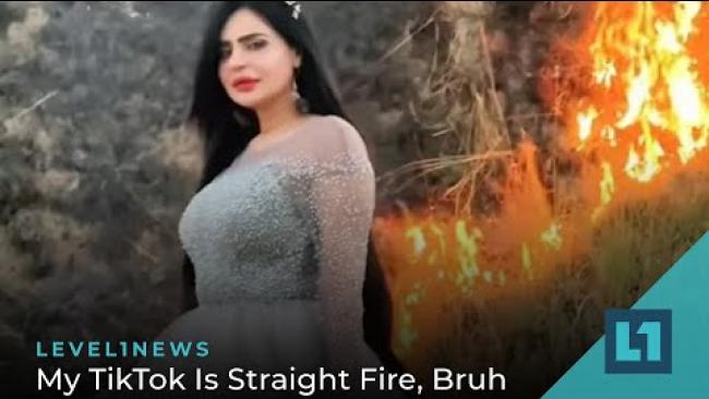 Embedded thumbnail for Level1 News May 25 2022: My TikTok Is Straight Fire, Bruh