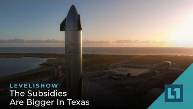 Embedded thumbnail for The Level1 News February 28 2023: The Subsidies Are Bigger In Texas