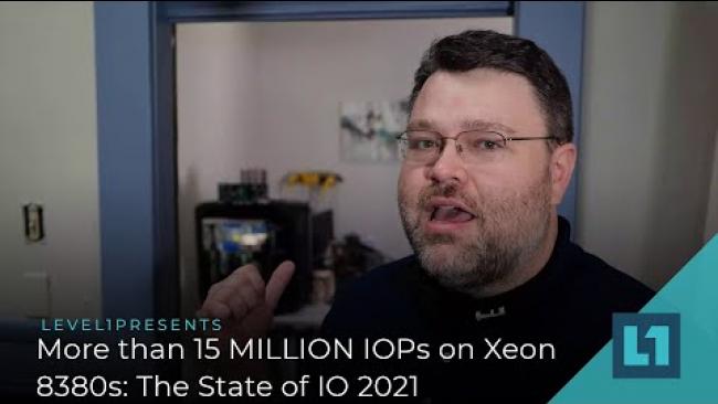 Embedded thumbnail for More than 15 MILLION IOPs on Xeon 8380s: The State of IO 2021