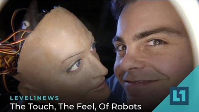 Embedded thumbnail for Level1 News April 22 2022: The Touch, The Feel, Of Robots