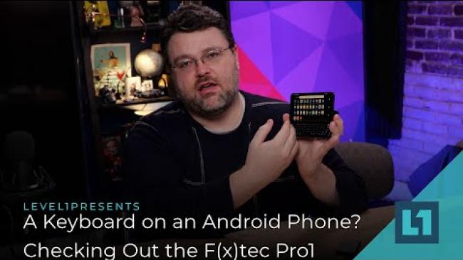 Embedded thumbnail for A Keyboard on an Android Phone? Checking Out the F(x)tec Pro1