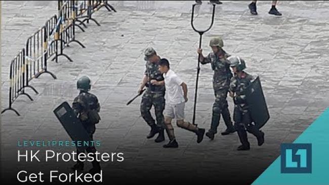 Embedded thumbnail for Level1 News August 20 2019: HK Protesters Get Forked