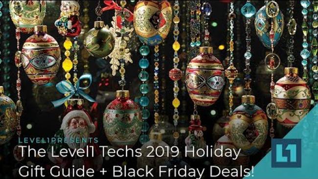 Embedded thumbnail for The Level1 Techs 2019 Holiday Gift Guide + Black Friday Deals!