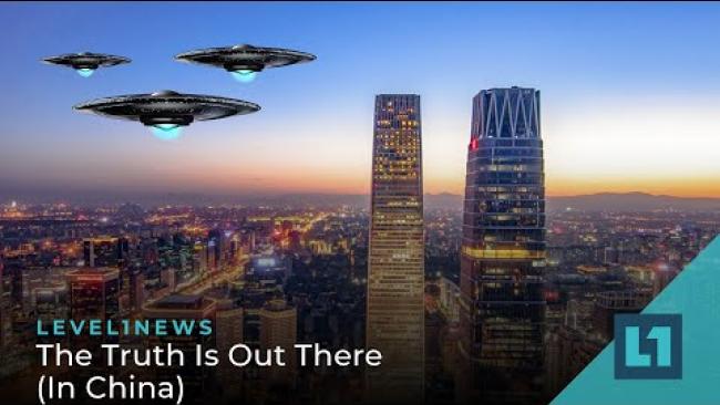 Embedded thumbnail for Level1 News June 21 2022: The Truth Is Out There (In China)