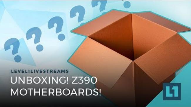 Embedded thumbnail for LIVE: Level1Techs Unboxing Z390 Motherboards!