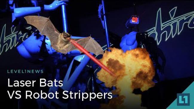 Embedded thumbnail for Level1 News January 16 2018: Laser Bats VS Robot Strippers