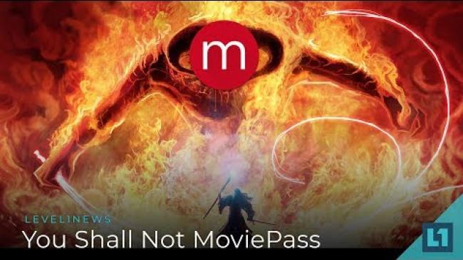 Embedded thumbnail for Level1 News August 1 2018: You Shall Not MoviePass!