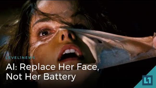 Embedded thumbnail for Level1News January 30 2018: AI: Replace Her Face, Not Her Battery