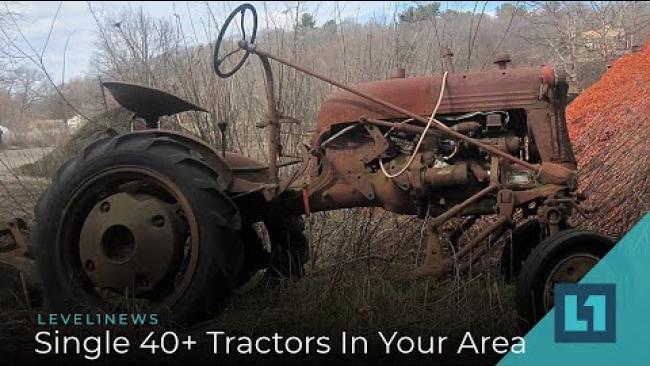 Embedded thumbnail for Level1 News January 17 2020: Single 40+ Tractors In Your Area