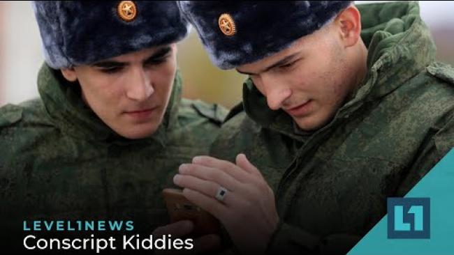 Embedded thumbnail for Level1 News March 8 2022: Conscript Kiddies
