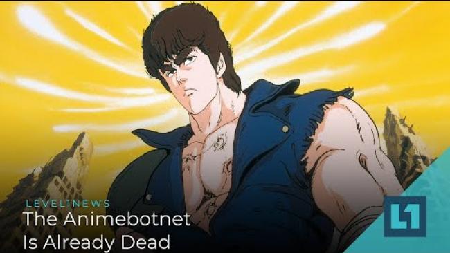 Embedded thumbnail for Level1 News May 15 2020: The Animebotnet is Already Dead