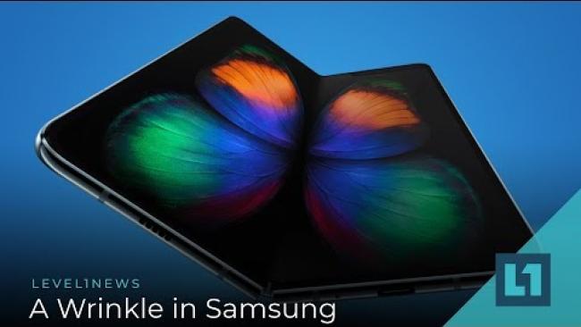 Embedded thumbnail for Level1 News February 26 2019: A Wrinkle in Samsung