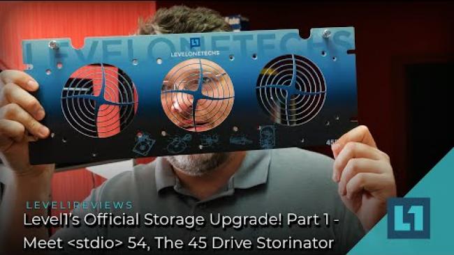 Embedded thumbnail for Level1’s Official Storage Upgrade! Part 1 - Meet &amp;quot;stdio 54,&amp;quot; The 45 Drive Storinator