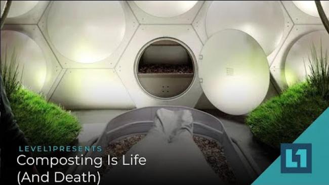 Embedded thumbnail for Level1 News March 26 2021: Composting Is Life (And Death)