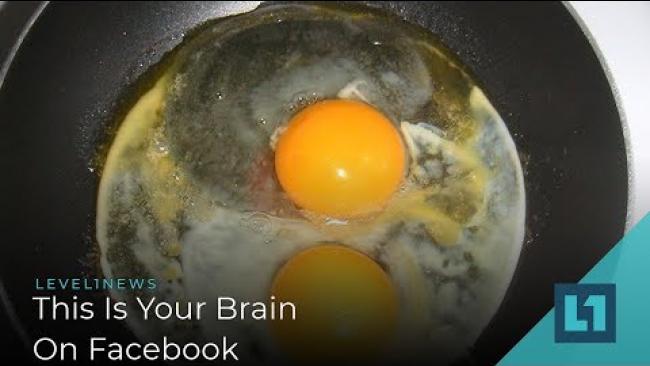 Embedded thumbnail for Level1 News September 3 2019: This Is Your Brain On Facebook