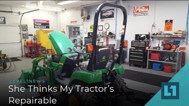 Embedded thumbnail for Level1 News April 2-5 2019: She Thinks My Tractor&amp;#039;s Repairable Patron Edition