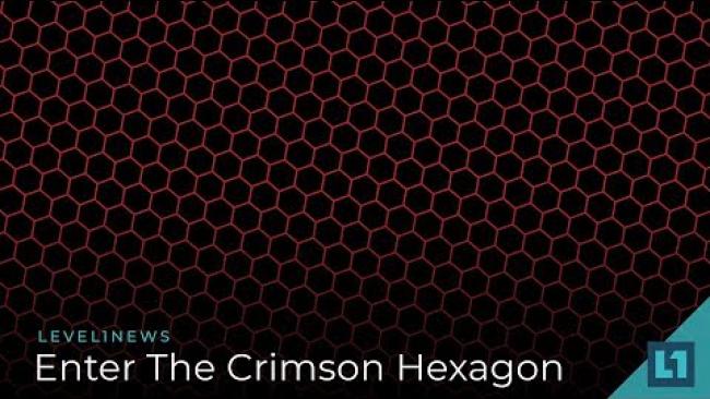 Embedded thumbnail for Level1 News July 25 2018: Enter the Crimson Hexagon