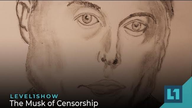 Embedded thumbnail for The Level1 Show December 21 2022: The Musk of Censorship